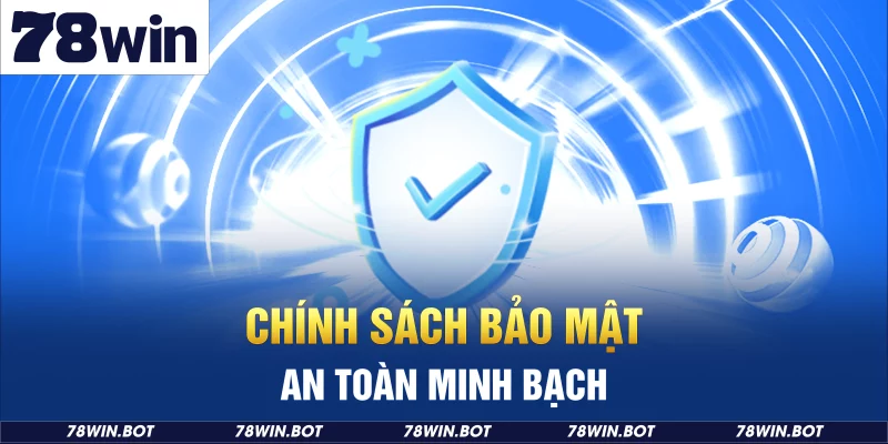 Quy định chính sách bảo mật được ban hành để giữ sự an toàn cho người chơi