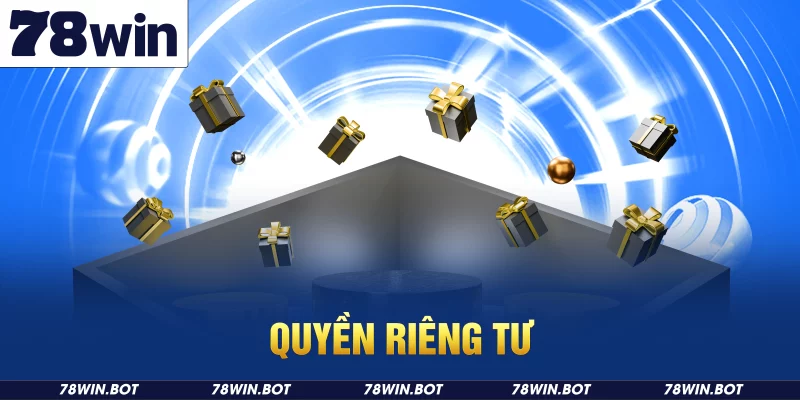 Chính sách về quyền riêng tư của 78WIN